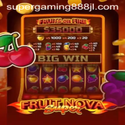 Exploring the Thrills of FruitNovaSuper: A Journey into Supergaming888