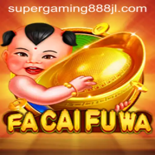 FaCaiFuWa: Discover the Thrilling World of Supergaming888's Newest Sensation